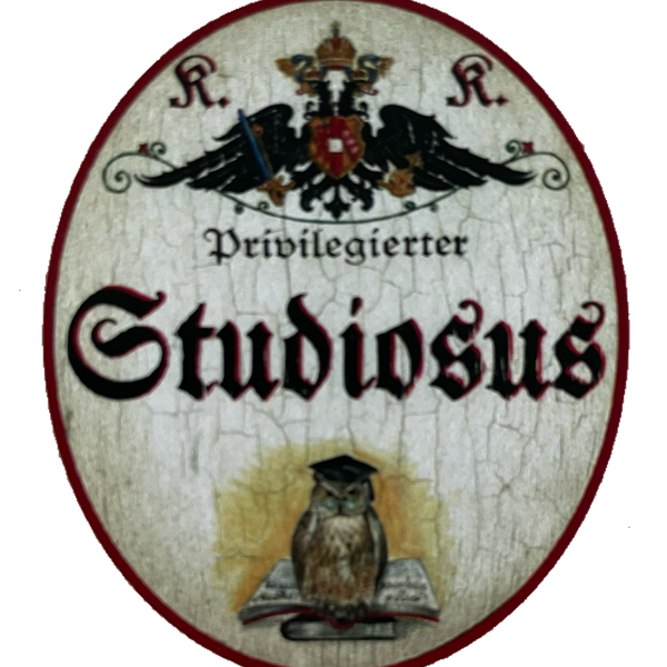 KuK Nostalgie Holzschild Privilegierter Studiosus Student Universität Schild