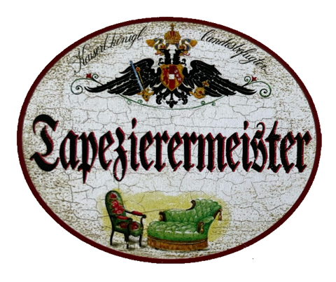 KuK Nostalgie Holzschild Landesbefugter Tapezierermeister Tapezieren Schild