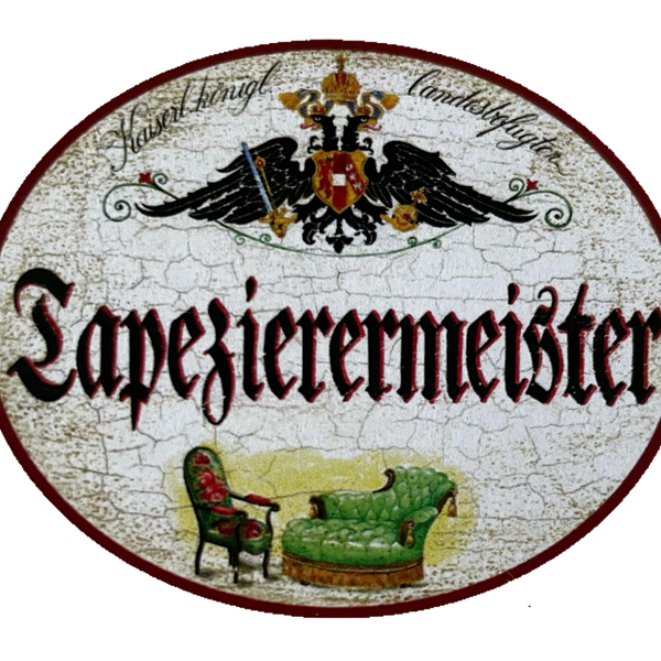 KuK Nostalgie Holzschild Landesbefugter Tapezierermeister Tapezieren Schild