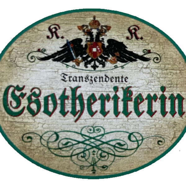 KuK Nostalgie Holz Schild Transzendente Esotherikerin Esoterik Esoterikerin