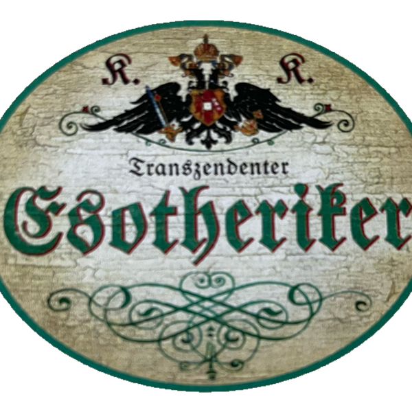 KuK Nostalgie Holzschild Transzendenter Esotheriker Esoterik Esoteriker Schild