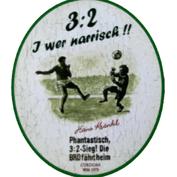 Nostalgie Holzschild 3:2 I Wer Narrisch Cordoba Fußball Tor Hans Krankl Schild