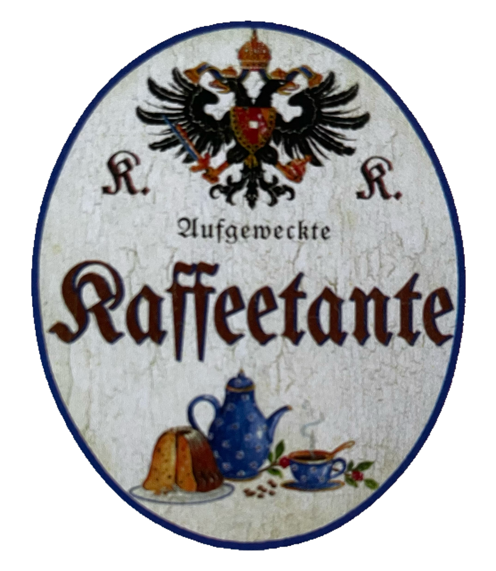 KuK Nostalgie Holzschild Aufgeweckte Kaffeetante Kaffee Treffen Reden Schild