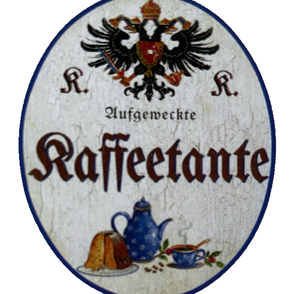 KuK Nostalgie Holzschild Aufgeweckte Kaffeetante Kaffee Treffen Reden Schild