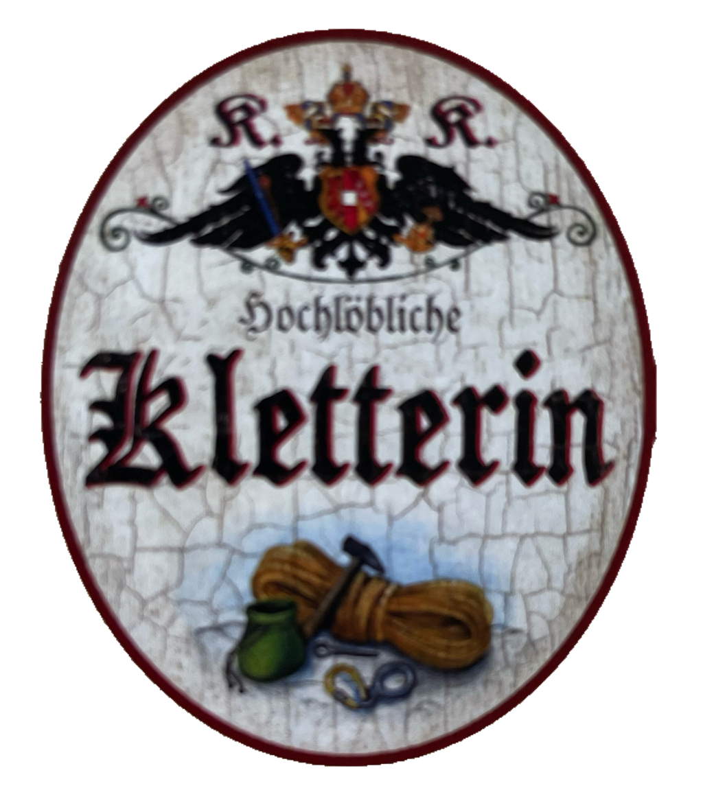 KuK Nostalgie Holzschild Hochlöbliche Kletterin Klettern Klettersport Schild