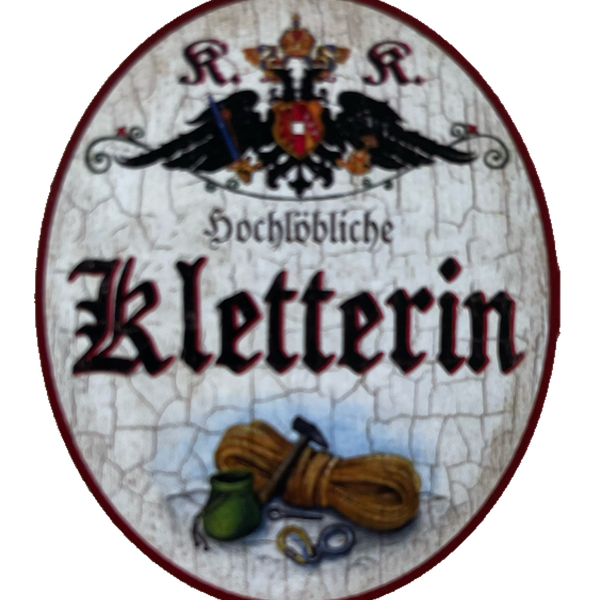 KuK Nostalgie Holzschild Hochlöbliche Kletterin Klettern Klettersport Schild