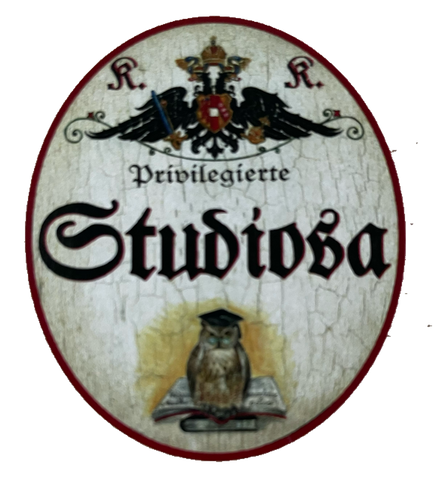 KuK Nostalgie Holzschild Privilegierte Studiosa Studentin Studium Uni Schild