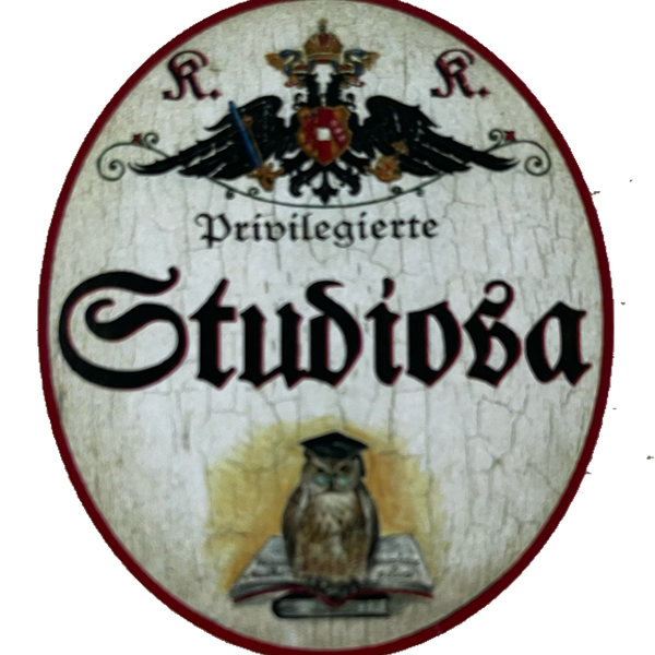 KuK Nostalgie Holzschild Privilegierte Studiosa Studentin Studium Uni Schild