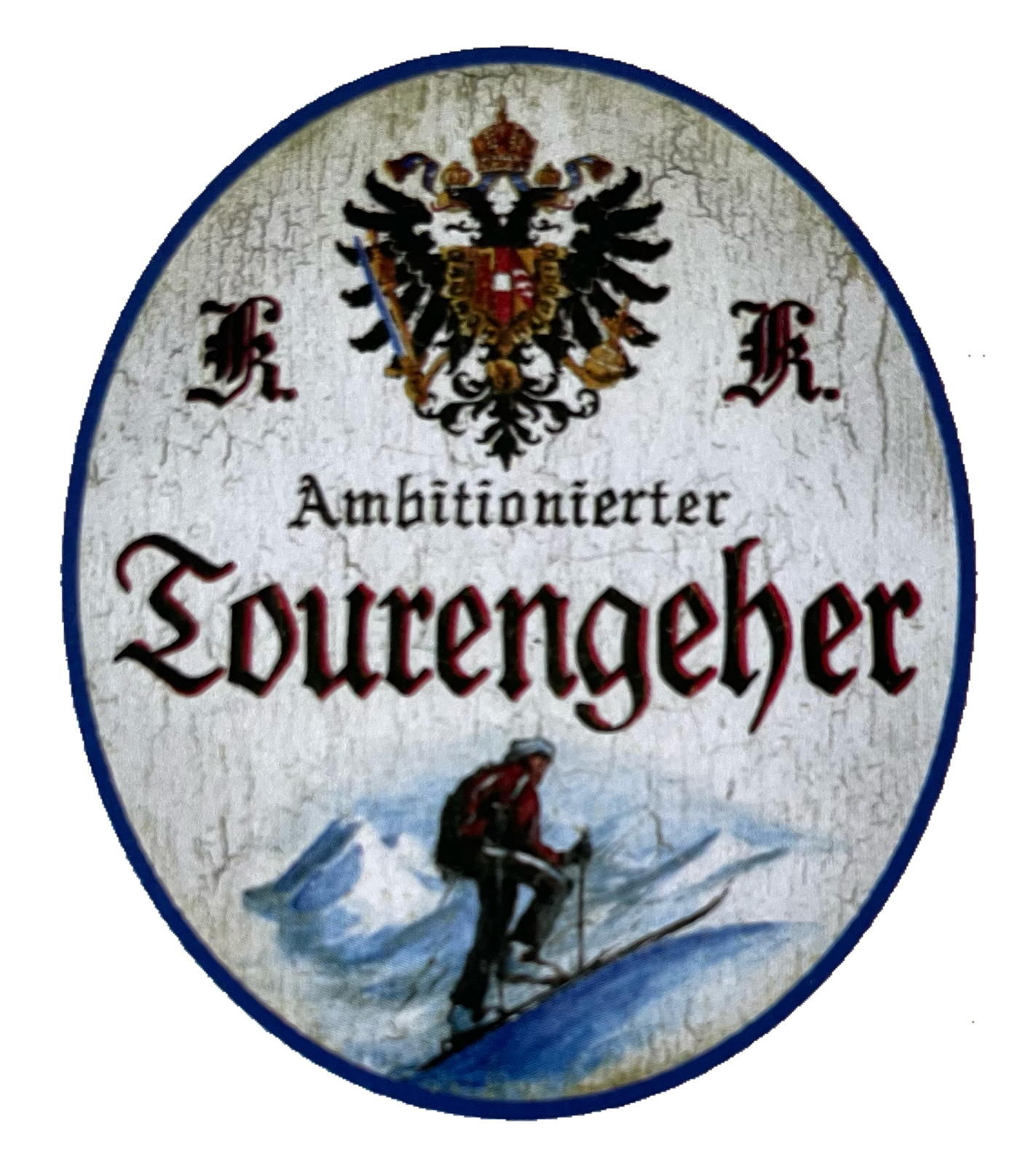 KuK Nostalgie Holzschild Ambitionierter Tourengeher Tour Wandern Hobby Schild