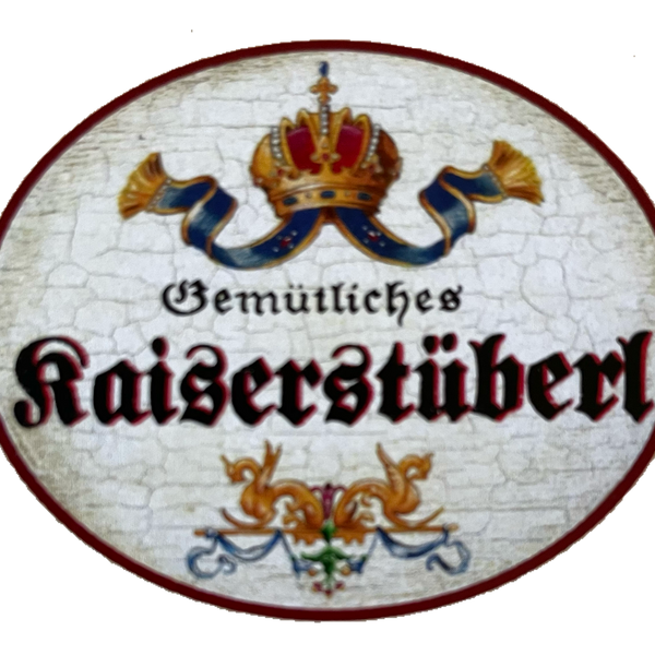 Nostalgie Holzschild Gemütliches Kaiserstüberl Stube Kaiser Zimmer KuK Schild