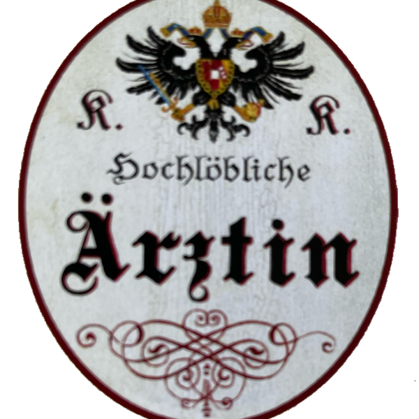 KuK Nostalgie Holzschild Hochlöbliche Ärztin Hausärztin Frau Doktor Schild