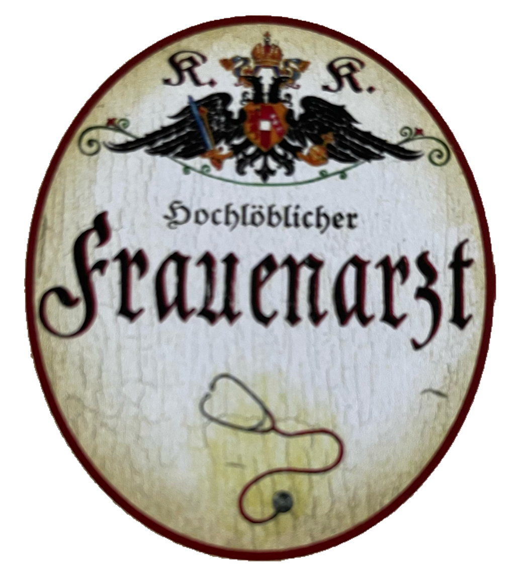 KuK Nostalgie Holzschild Hochlöblicher Frauenarzt Gynäkologe Gynäkologe Schild