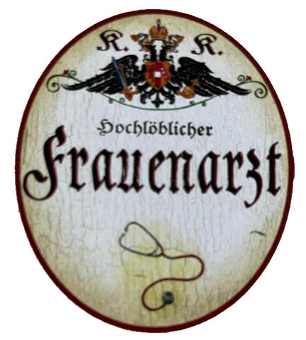 KuK Nostalgie Holzschild Hochlöblicher Frauenarzt Gynäkologe Gynäkologe Schild
