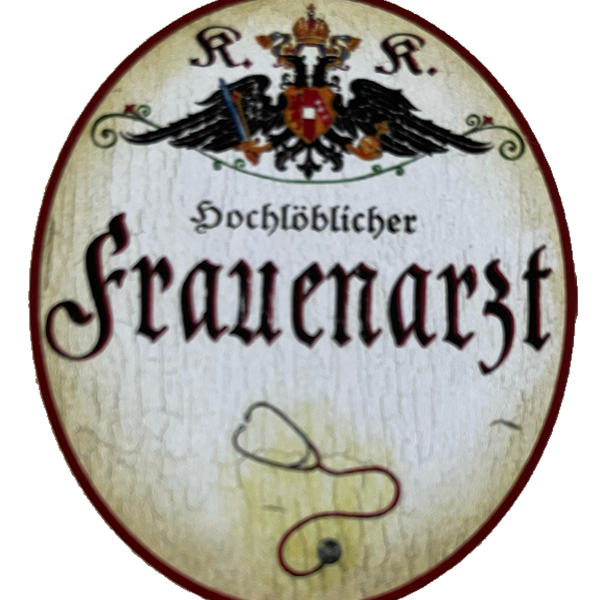 KuK Nostalgie Holzschild Hochlöblicher Frauenarzt Gynäkologe Gynäkologe Schild