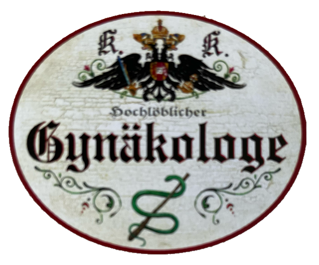 KuK Nostalgie Holzschild Hochlöblicher Gynäkologe Gynäkologie Frauenarzt Schild
