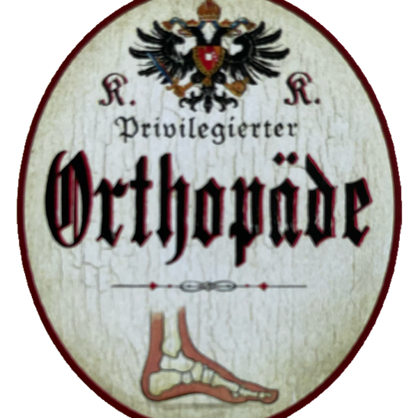 KuK Nostalgie Holzschild Privilegierter Orthopäde Orthopädie Facharzt Schild