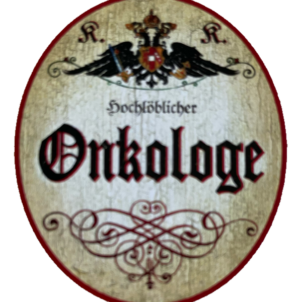 KuK Nostalgie Holzschild Hochlöblicher Onkologe Onkologie Facharzt Schild