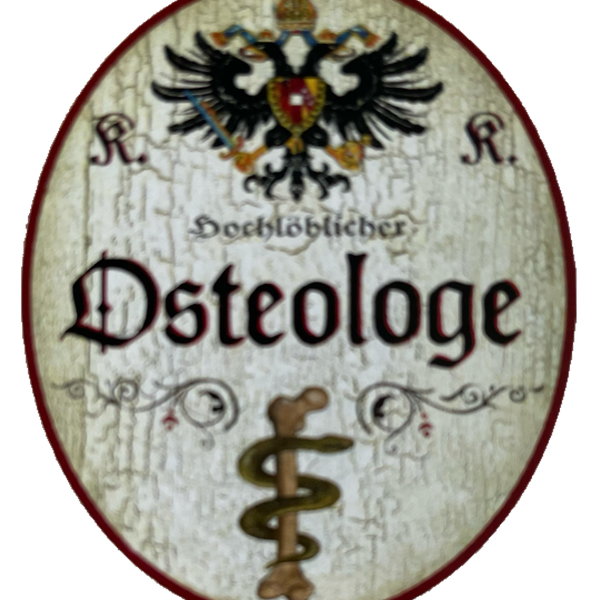 KuK Nostalgie Holzschild Hochlöblicher Osteologe Osteologie Facharzt Schild