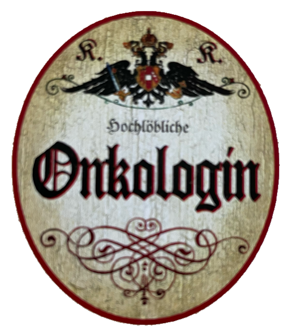 KuK Nostalgie Holzschild Hochlöbliche Onkologin Onkologie Fachärztin Schild