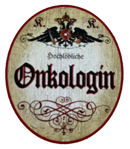 KuK Nostalgie Holzschild Hochlöbliche Onkologin Onkologie Fachärztin Schild