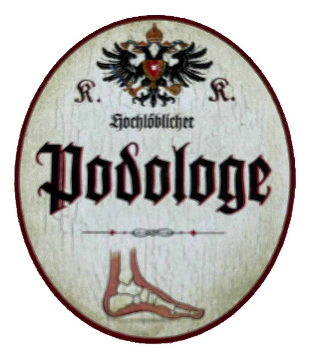 KuK Nostalgie Holzschild Hochlöblicher Podologe Fußbehandlung Fußpflege Schild