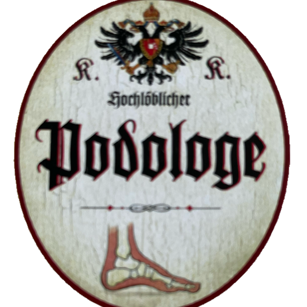 KuK Nostalgie Holzschild Hochlöblicher Podologe Fußbehandlung Fußpflege Schild