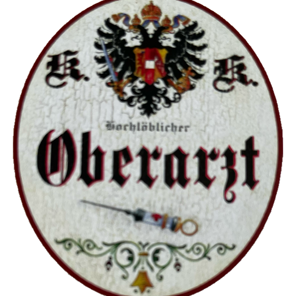 KuK Nostalgie Holzschild Hochlöbliche Oberarzt Arzt Doktor Krankenhaus Schild