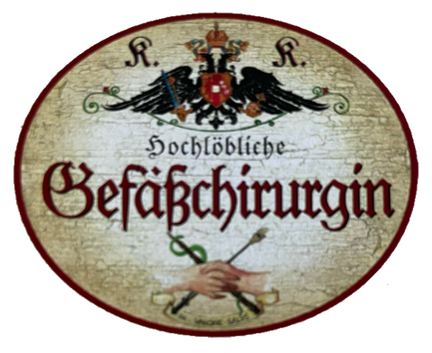 KuK Nostalgie Holzschild Hochlöbliche Gefäßchirurgin Gefäßchirurgie Schild