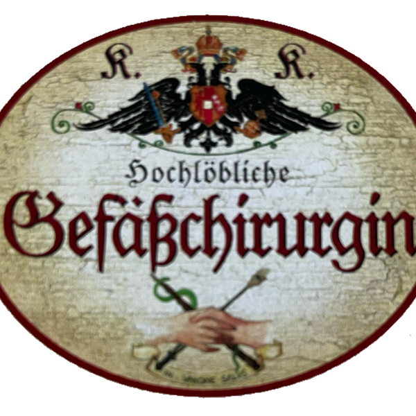 KuK Nostalgie Holzschild Hochlöbliche Gefäßchirurgin Gefäßchirurgie Schild