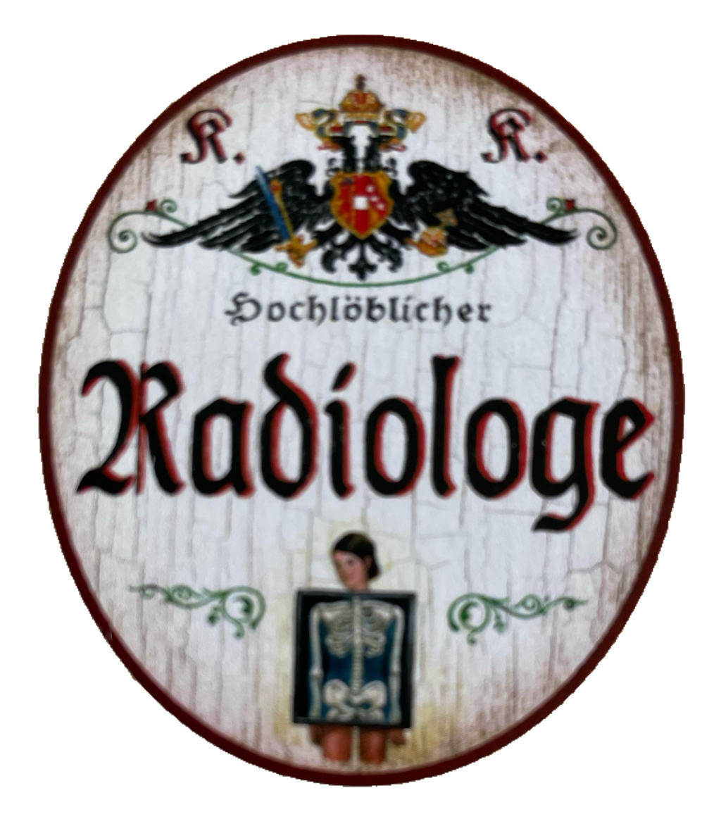 KuK Nostalgie Holzschild Hochlöblicher Radiologe Radiologie Röntgen Schild