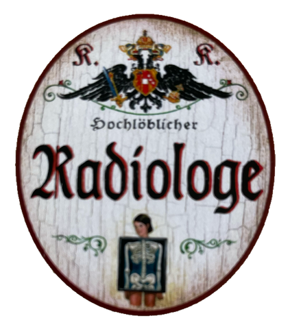KuK Nostalgie Holzschild Hochlöblicher Radiologe Radiologie Röntgen Schild