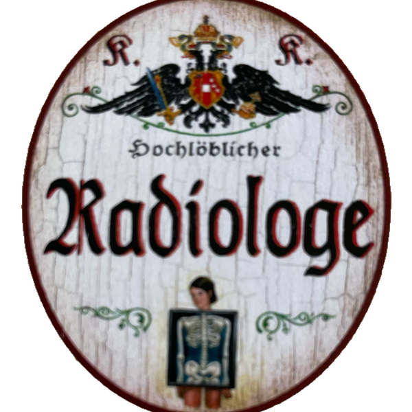 KuK Nostalgie Holzschild Hochlöblicher Radiologe Radiologie Röntgen Schild