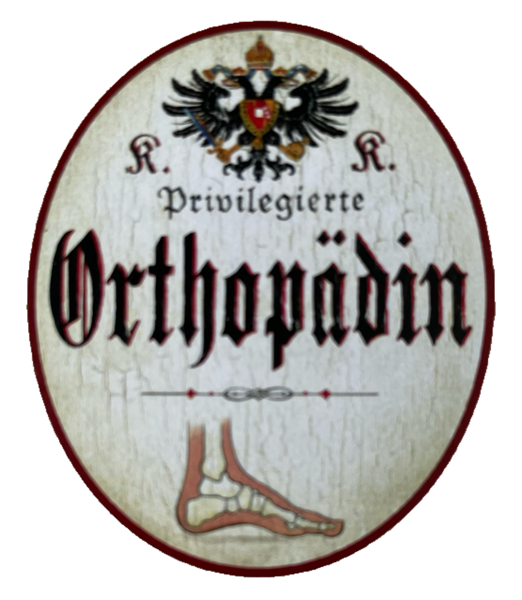 KuK Nostalgie Holzschild Privilegierte Orthopädin Orthopädie Fachärztin Schild