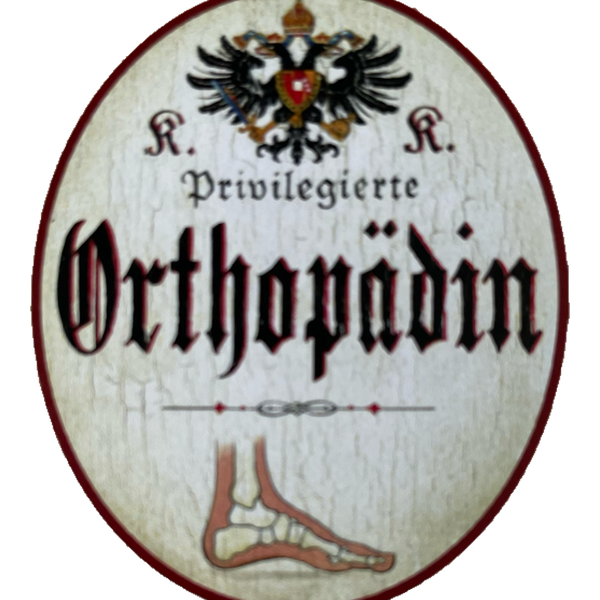 KuK Nostalgie Holzschild Privilegierte Orthopädin Orthopädie Fachärztin Schild