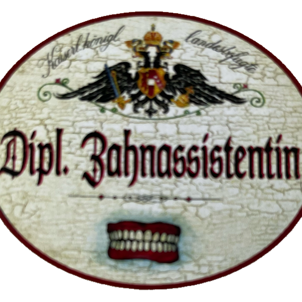 KuK Nostalgie Holzschild Landesbefugte Dipl. Zahnassistentin Zahnarzt Schild