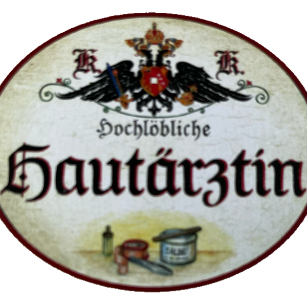 KuK Nostalgie Holz Schild Hochlöbliche Hautärztin Dermatologin Dermatologie