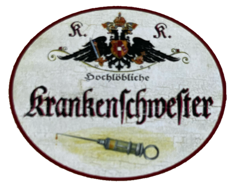 KuK Nostalgie Holzschild Hochlöbliche Krankenschwester Krankenpflegerin Schild