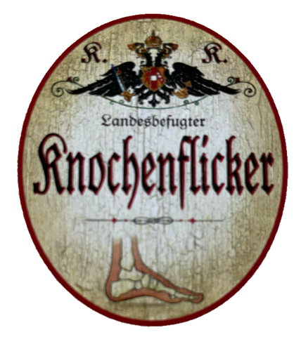 KuK Nostalgie Holzschild Landesbefugter Knochenflicker Knochenbruch Gips Schild