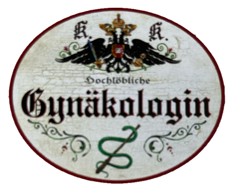 KuK Nostalgie Holz Schild Hochlöbliche Gynäkologin Gynäkologie Frauenärztin