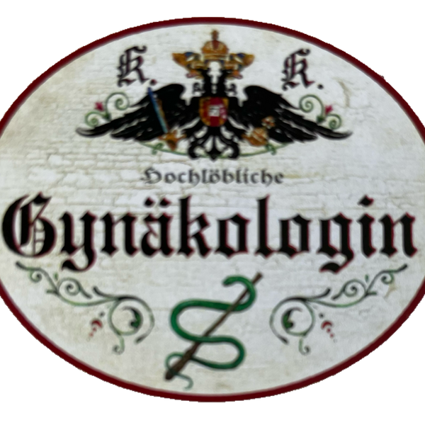 KuK Nostalgie Holz Schild Hochlöbliche Gynäkologin Gynäkologie Frauenärztin