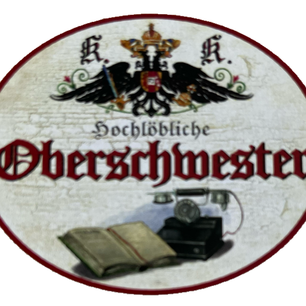 KuK Nostalgie Holzschild Hochlöbliche Oberschwester Krankenschwester Schild