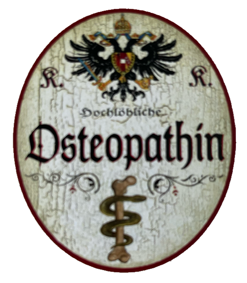 KuK Nostalgie Holzschild Hochlöbliche Osteopathin Osteopathie Fachärztin Schild