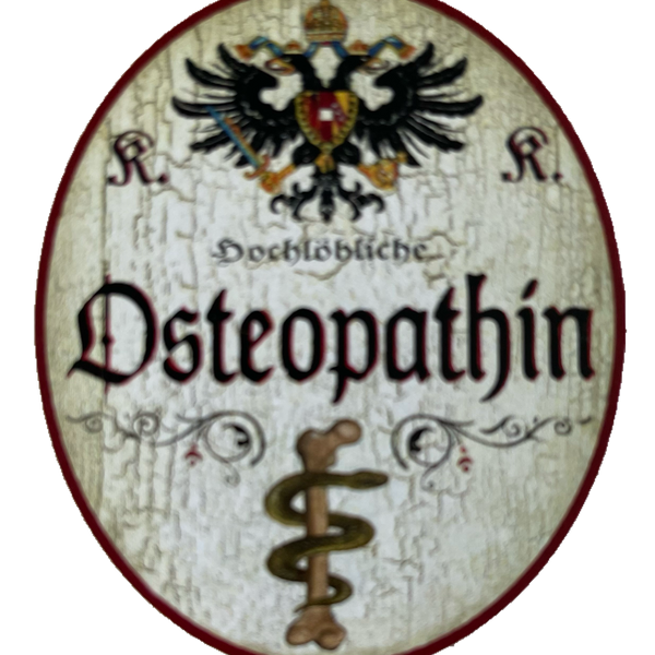 KuK Nostalgie Holzschild Hochlöbliche Osteopathin Osteopathie Fachärztin Schild