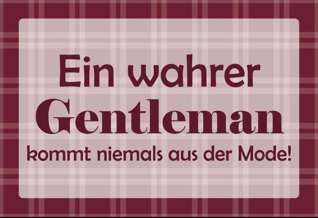 Schild Gentlemen kommt nicht aus der Mode  12x18 / 20x30 / 30x40 Blech od. Holz