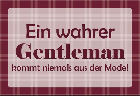 Schild Gentlemen kommt nicht aus der Mode  12x18 / 20x30 / 30x40 Blech od. Holz