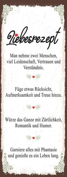 Schild Liebesrezept 2 Menschen Leidenschaft Vertrauen Liebe 27x10 Blech od.Holz