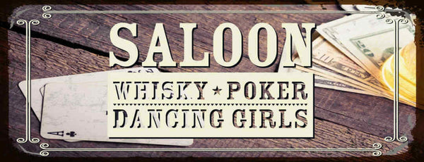 Schild Saloon Whisky Poker Dancing Girls Whiskey Bar Alkohol 27x10 Blech od.Holz