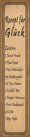 Schild Rezept Glück Glücklich Freude Spaß Fröhlichkeit 46 x 10 Blech od. Holz