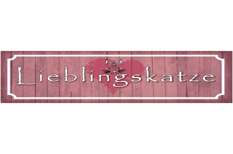 Schild Lieblingskatze Haus Tier Liebe Katze Narr Fan Cat 46 x 10 Blech od. Holz