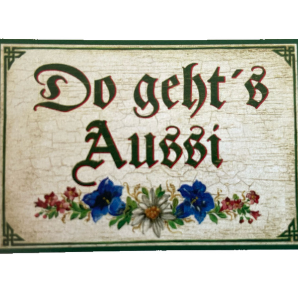 KuK Nostalgie Holzschild “Do geht‘s Aussi“ Ausgang Hinaus Blumen Ornament